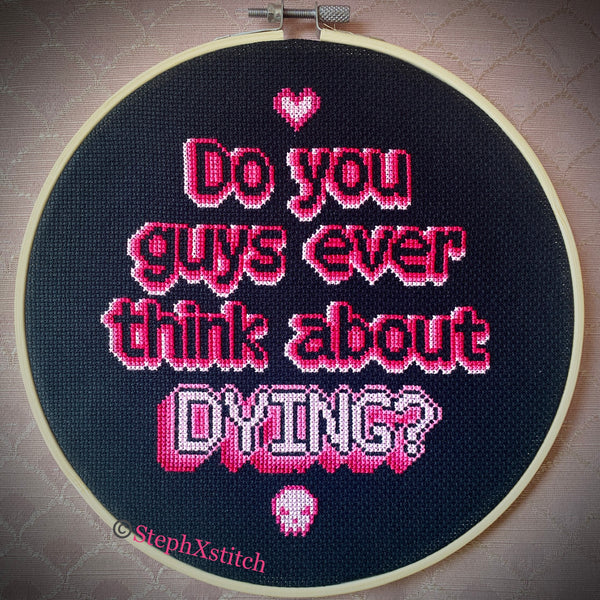 Do You Guys Ever Think About Dying? Barbie -PDF Cross-Stitch Pattern