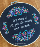 It's Okay If All You Did Today Was Survive - Framed Cross-Stitch