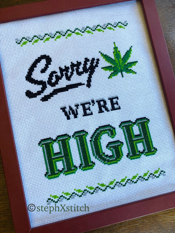 Sorry We're High PDF Cross Stitch Pattern