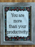 You Are More Than Your Productivity - Framed Cross-Stitch Piece
