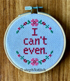 I Can't Even - Framed Cross-Stitch
