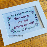 Your Emails Are Not Finding Me Well -PDF Cross-Stitch Pattern
