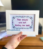 Your Emails Are Not Finding Me Well -PDF Cross-Stitch Pattern