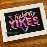 Fucking Yikes - Framed Cross-Stitch