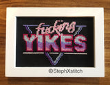 Fucking Yikes - Framed Cross-Stitch