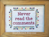 Never Read the Comments - PDF Cross Stitch Pattern