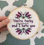 You're Tacky And I Hate You - PDF Cross Stitch Pattern