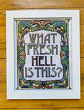 What Fresh Hell Is This? - PDF Cross Stitch Pattern
