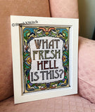 What Fresh Hell Is This? - PDF Cross Stitch Pattern