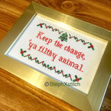 Keep The Change Ya Filthy Animal - PDF Cross Stitch Pattern