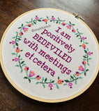 I Am Positively Bedeviled With Meetings Et Cetra -Cross Stitch Kt
