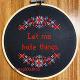 Let Me Hate Things -PDF Pattern