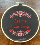 Let Me Hate Things -PDF Pattern