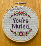 You're Muted PDF Cross Stitch Pattern