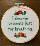 I Deserve Presents Just For Breathing PDF Pattern