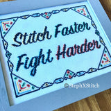 Stitch Faster Fight Harder - PDF Cross Stitch Pattern