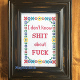 I Don't Know Shit About Fuck - PDF Cross-Stitch Pattern
