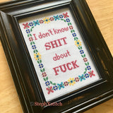 I Don't Know Shit About Fuck - PDF Cross-Stitch Pattern