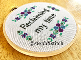 Reclaiming My Time - PDF Feminist Cross Stitch Pattern