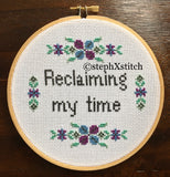 Reclaiming My Time - PDF Feminist Cross Stitch Pattern