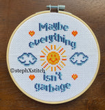 Maybe Everything Isn't Garbage - Framed Cross Stitch