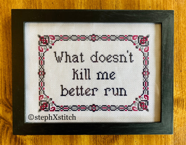 What Doesn't Kill Me Better Run PDF Cross Stitch Pattern