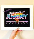 Oooh You're So Angry