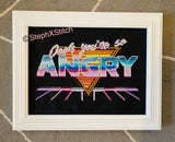Oooh You're So Angry