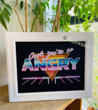 Oooh You're So Angry