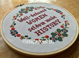 Well-Behaved Women Seldom Make History - PDF Feminist Cross Stitch Pattern