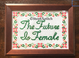 The Future Is Female - PDF Cross Stitch Pattern