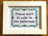 Please Don't Do Coke in My Bathroom -PDF Cross Stitch Pattern