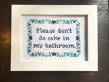 Please Don't Do Coke in My Bathroom -PDF Cross Stitch Pattern
