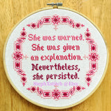 Nevertheless She Persisted - Cross Stitch Hoop Art