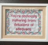 You're Obviously Suffering from Delusions of Adequacy - PDF Cross Stitch Pattern