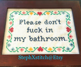 Please Don't Fuck in My Bathroom - PDF Cross Stitch Pattern