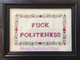 Fuck Politeness - PDF Cross Stitch Pattern