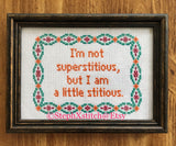 I'm Not Superstitious But I Am A Little Stitious - PDF Cross Stitch Pattern