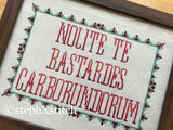 Nolite Te Bastardes Carborundorum - PDF Cross Stitch Pattern