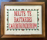Nolite Te Bastardes Carborundorum - PDF Cross Stitch Pattern
