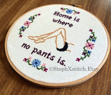 Home is Where No Pants Is - PDF Cross Stitch Pattern