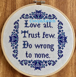 Love All Trust Few Do Wrong To None - PDF Cross Stitch Pattern