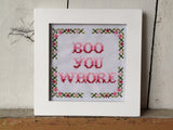Boo You Whore - PDF Cross Stitch Pattern
