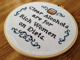 Clear Alcohols Are For Rich Women on Diets -PDF Cross Stitch Pattern