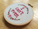 I Can't Even - PDF Cross Stitch Pattern