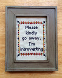Please Kindly Go Away I'm Introverting - PDF Cross Stitch Pattern