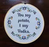 You Say Potato I Say Vodka - PDF Cross Stitch Pattern