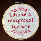 Love Is A Reciprocal Torture - PDF Cross Stitch Pattern