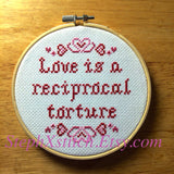 Love Is A Reciprocal Torture - PDF Cross Stitch Pattern