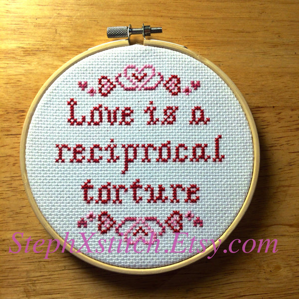 Love Is A Reciprocal Torture - PDF Cross Stitch Pattern
